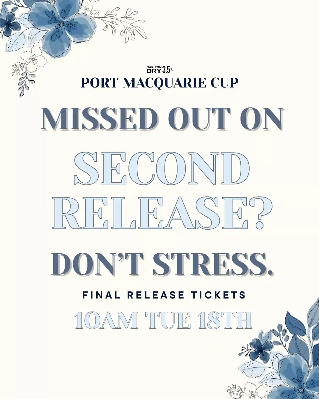 🎟️ MISSED OUT ON SECOND RELEASE?

Don’t stress—your final chance to secure tickets is coming!

Final-release tickets for the 2026 Carlton Dry 3.5 Port Macquarie Cup go live at 10am on Tuesday, 18 August.

With previous releases selling fast, set your alarm and be ready to lock in your Cup Day plans.

Link In Bio